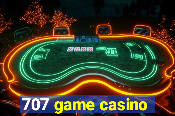 707 game casino